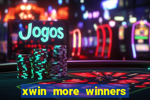 xwin more winners more fun